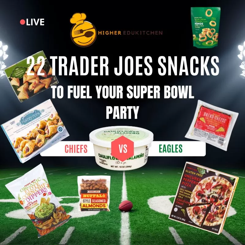 22 Trader Joes Super Bowl Snack Ideas